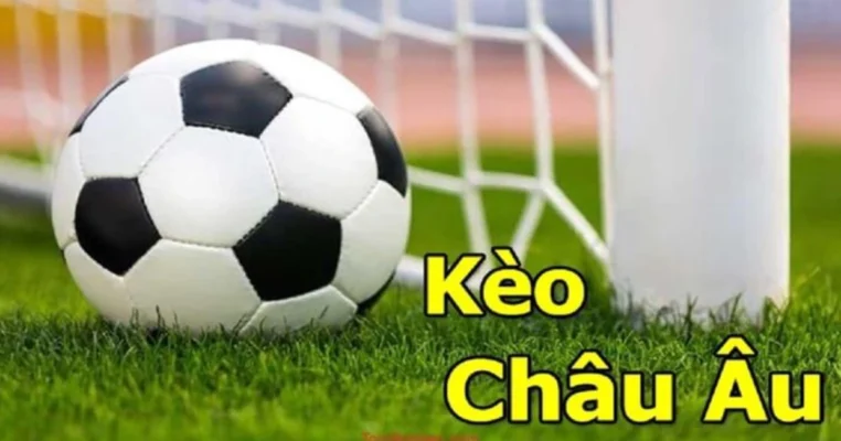 Giải thích về kèo Châu Âu